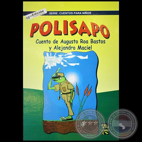 POLISAPO - 10ª EDICIÓN Corregida - Cuento de AUGUSTO ROA BASTOS y ALEJANDRO MACIEL - Año 2017